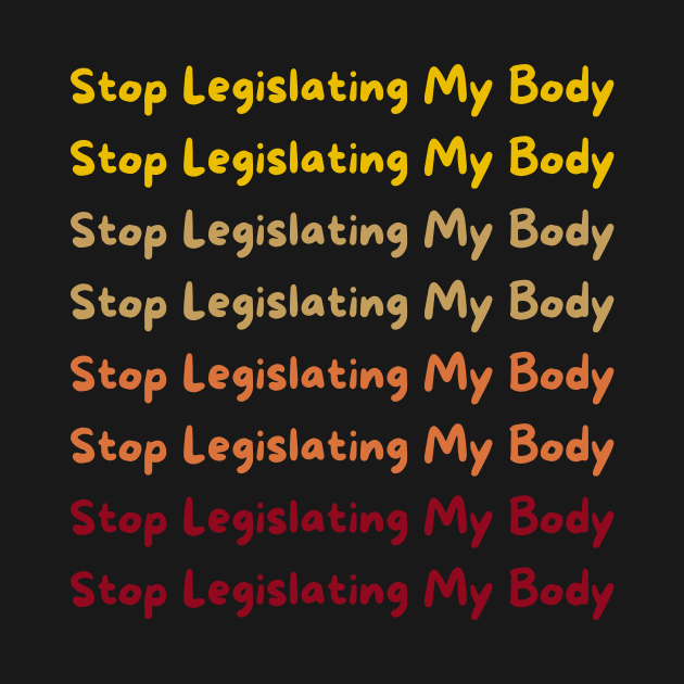 Stop Legislating My Body - Again and Again Beige by EvolvedandLovingIt