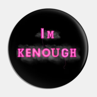 I'm KENough Pin