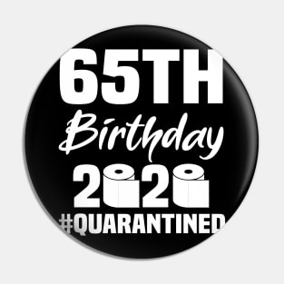 65th Birthday 2020 Quarantined Pin