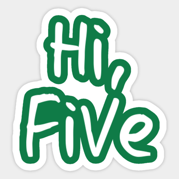 Hi Five Hi Five Sticker Teepublic