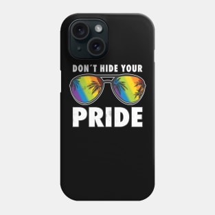 Pride LGBTQ Don´t Hide Your Pride Rainbow Coloured Sunglasses Phone Case