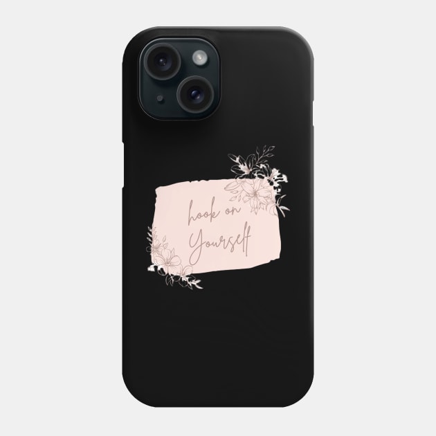 Hook on yourself Phone Case by amson