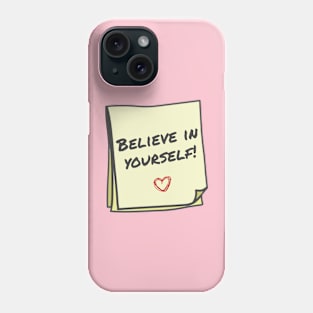 Believe in yourself Phone Case