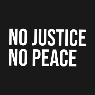 No Justice No Peace T-Shirt