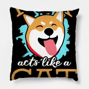 Looks Like a Fox acts like a cat squeals like a teenage girl Pillow