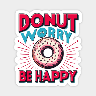 Donut Worry be Happy Magnet