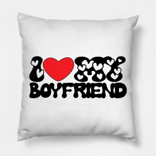 I love my boyfriend groovy font Pillow