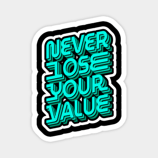 Never Lose Your Value Inspirational Quote Magnet