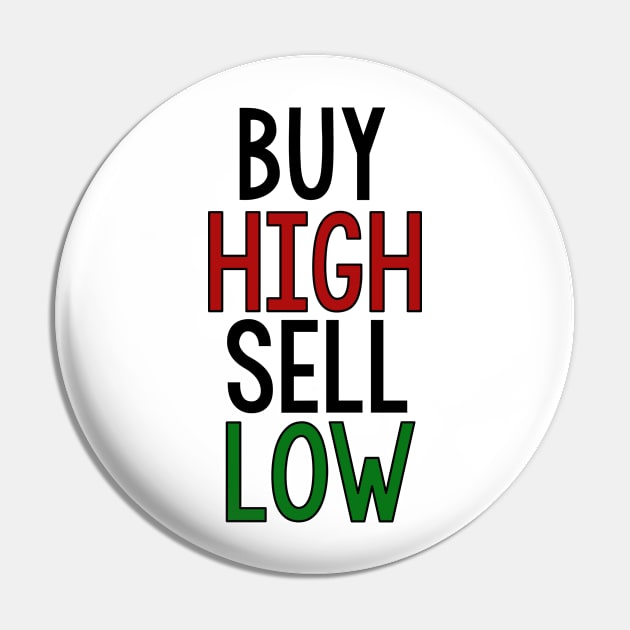 BUY HIGH, SELL LOW - Wallstreetbets Pin by idkco