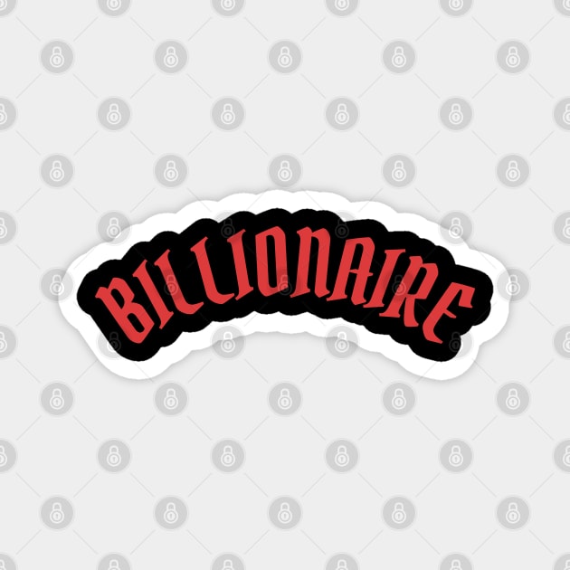 Billionaire Magnet by ShirtyLife