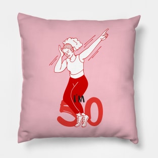 SALLY OMALLEY I AM 50 Pillow