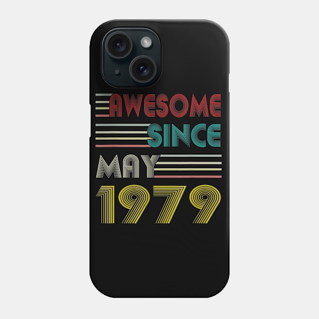 40th Birthday Gift Men Women Awesome Since May 1979 Phone Case by bummersempre66