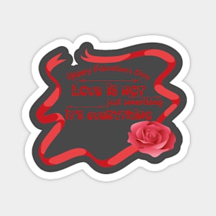 * Love Is Everything * Valentine's Day Special Magnet