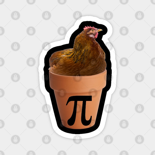 Funny Chicken Pot Pi Shirt Day Pie Math Lover Geek Gift 3.14 T-Shirt Magnet by BeHappy12