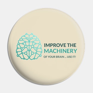 Improve the Machinery of your Brain... USE IT! Pin