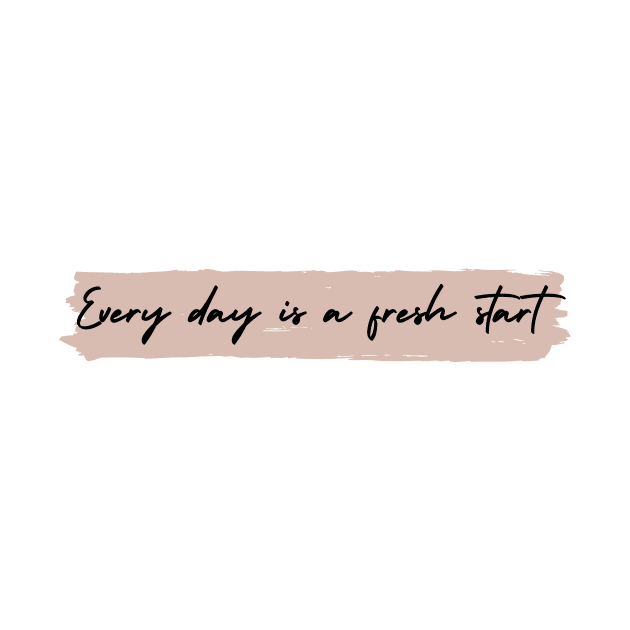 Every Day is A Fresh Start  Simple Minimalist cute Design by zedonee
