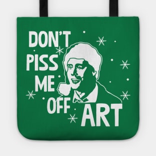 Don't piss me off, Art. Clark Tote