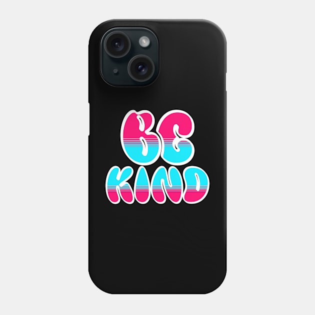 Be Kind Phone Case by Bellinna