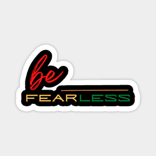 Be Fearless Magnet