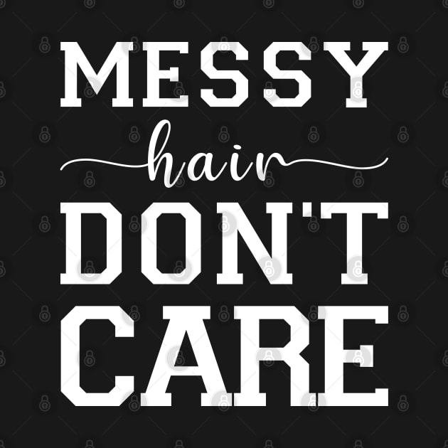 Messy Hair Don't Care by CityNoir