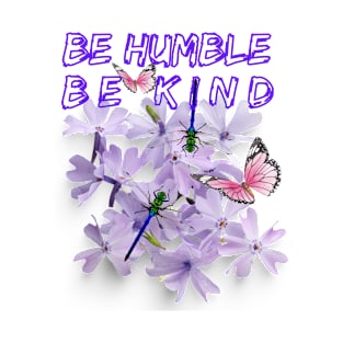 Be humble be kind T-Shirt