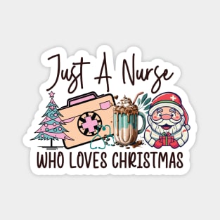 Just a nurse who loves christmas Magnet