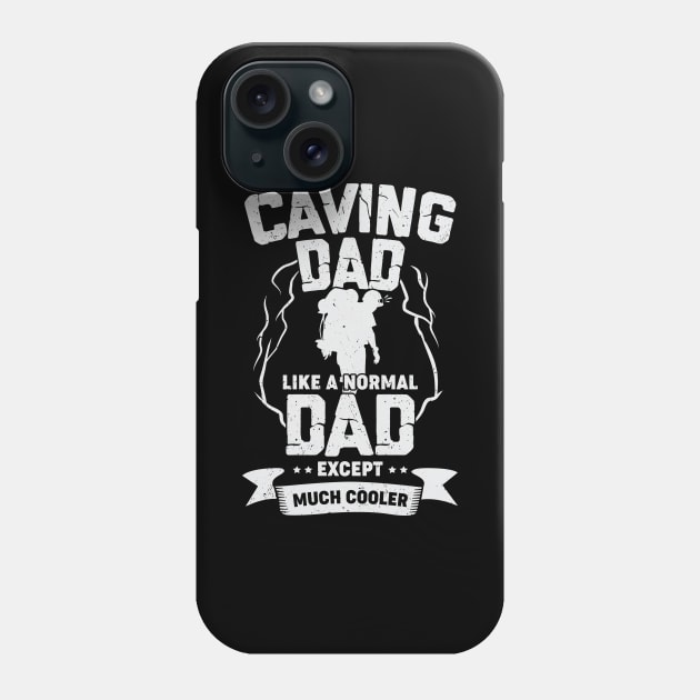 Caving Dad Like A Normal Dad Except Much Cooler Phone Case by Dolde08