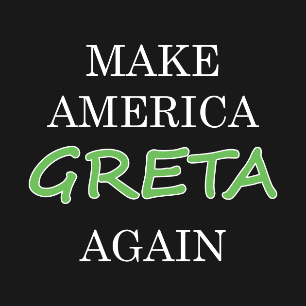 Make america greta again by Yaman