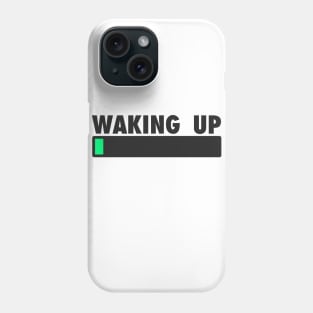 Waking Up Loading Bar Phone Case