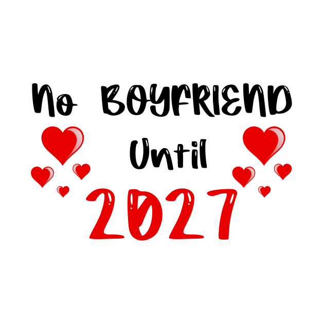 No Boyfriend Until 2027 by FoolDesign