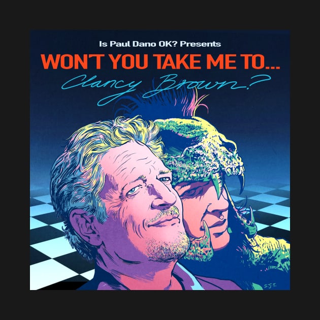 Won't You Take Me To... Clancy Brown? by Is Paul Dano OK?