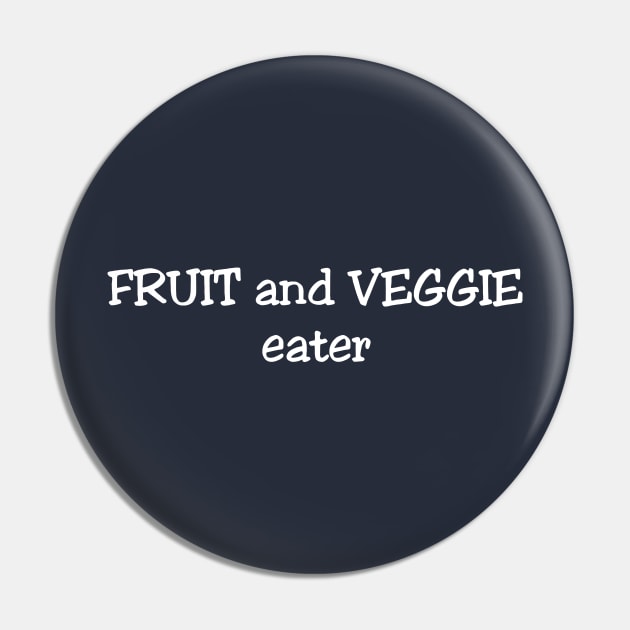 Vegan Fruit and Veggie Eater Pin by JevLavigne