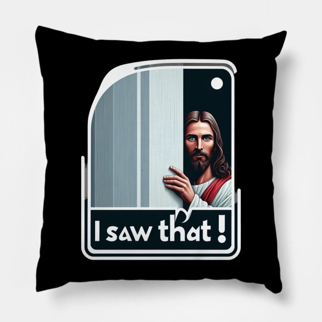 I Saw That - Jesus Pillow by ANSAN
