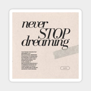 Never Stop Dreaming Quote Magnet