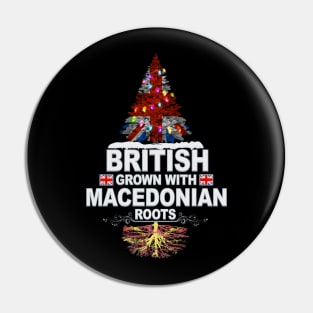 British Grown With Macedonian Roots - Gift for Macedonian With Roots From Macedonia Pin