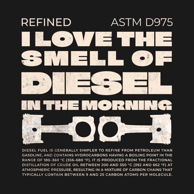I Love The Smell Of Diesel In The Morning by MEWRCH