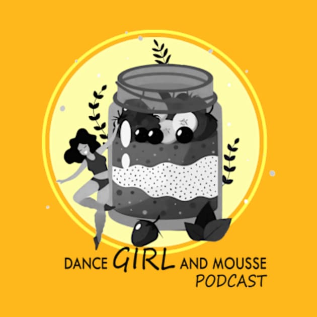 dance girl and mousse by dance girl and mousse podcast