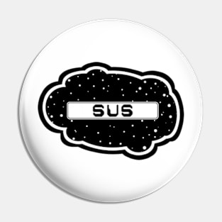 Black Sus! (Variant - Other colors in collection in shop) Pin