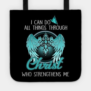 I Can Do All Things Through Christ Who Strengthens Me Tote