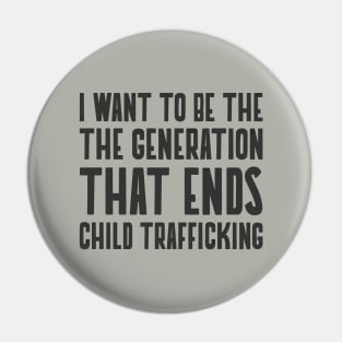 Be the Generation to Save Kids - End Child Trafficking Pin