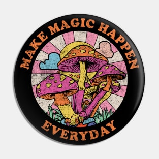 Magic Happens every Day Pin