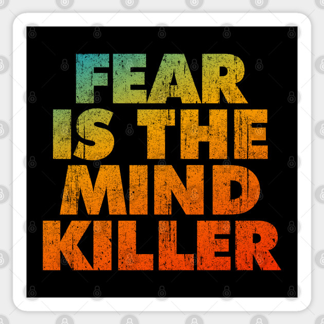 Fear Is The Mind Killer - Dune - Sticker