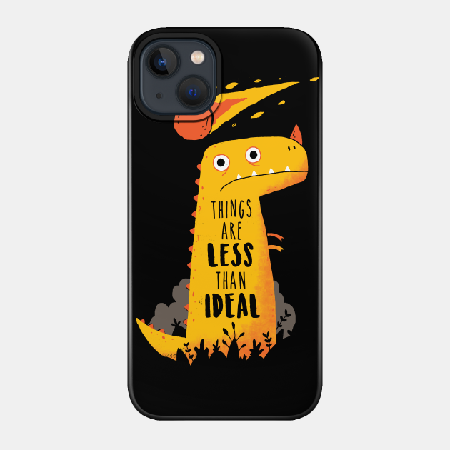 Less Than ideal - Dinosaur - Phone Case