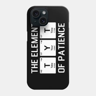 The Elements Of Life - Patience Phone Case