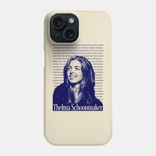 Thelma Schoonmaker Phone Case