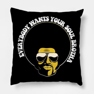 Black Man, Everybody Wants Your Soul Brotha, Black History, African American Pillow