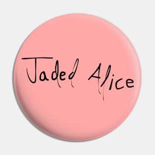 Jaded Alice Signature Pin