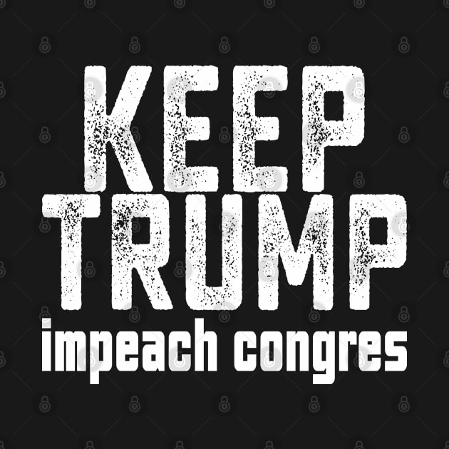 Keep Trump Impeach Congress by Attia17