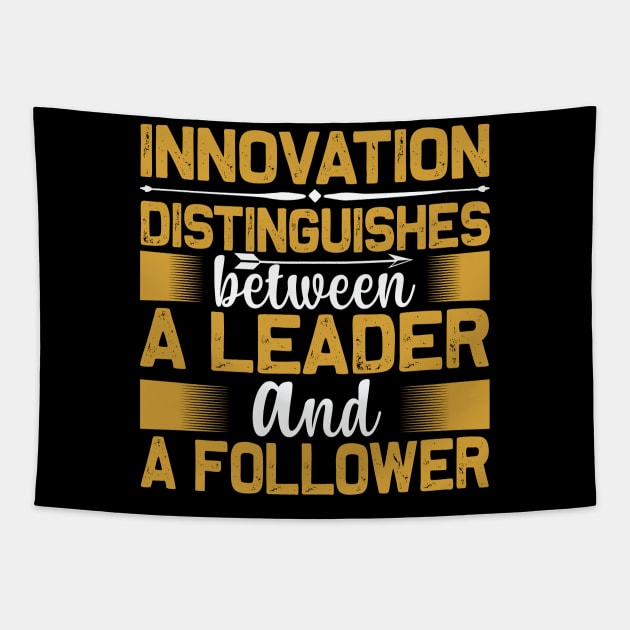 innovation distinguishes between and a follower Tapestry by TS Studio