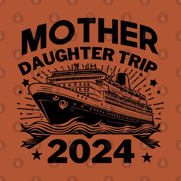 Womens Mother Daughter Trip 2024 Cruise Vacation Matching by Kavinsky